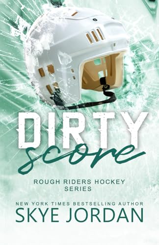 Dirty Score, A Rough Riders Hockey Novel Dirty Score, A Rough Riders Hockey Novel