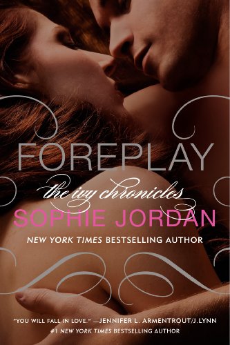 Foreplay: The Ivy Chronicles (The Ivy Chronicles, 1, Band 1)