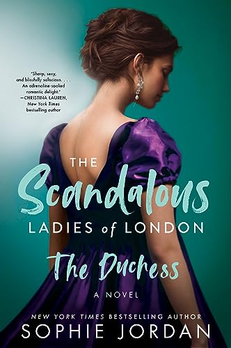 The Duchess: A Captivating Regency Romance Novel of Love, Power, and Redemption (The Scandalous Ladies of London, 2, Band 2)