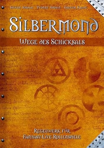 Silbermond - Wege des Schicksals. Regelwerk für Fantasy-Live-Rollenspiele Silbermond - Wege des Schicksals. Regelwerk für Fantasy-Live-Rollenspiele