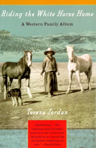 Riding the White Horse Home: A Western Family Album (Vintage Departures)