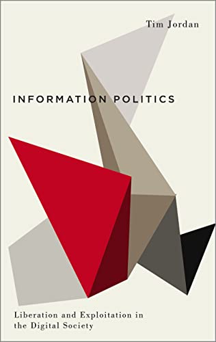 Information Politics: Liberation and Exploitation in the Digital Society (Digital Barricades) von Pluto Press