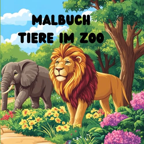 Malbuch - Tiere im Zoo: Großer Ausmalspaß für kleine Tierfreunde – Zootiere entdecken, malen und lernen