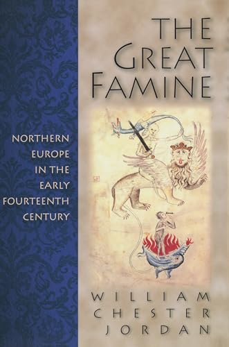 The Great Famine: Northern Europe in the Early Fourteenth Century von Princeton University Press