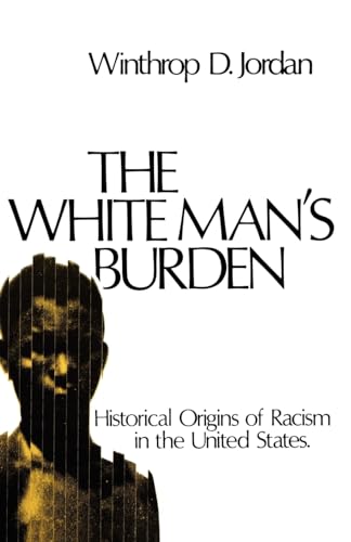 The White Man's Burden: Historical Origins of Racism in the United States (Galaxy Books) von Oxford University Press, USA
