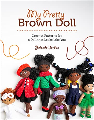 My Pretty Brown Doll: Crochet Patterns for a Doll That Looks Like You von Abrams