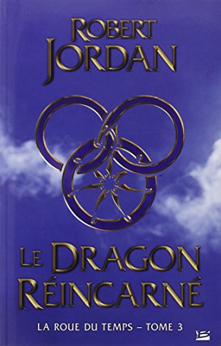 La Roue du Temps, T3 : Le Dragon Réincarné