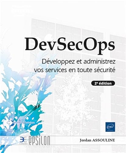 DevSecOps - Développez et administrez vos services en toute sécurité (2e édition) von Editions ENI