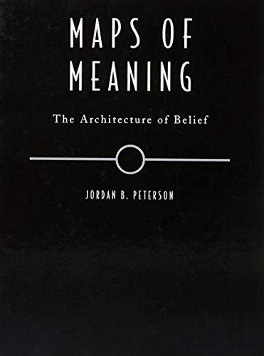 Maps of Meaning: The Architecture of Belief