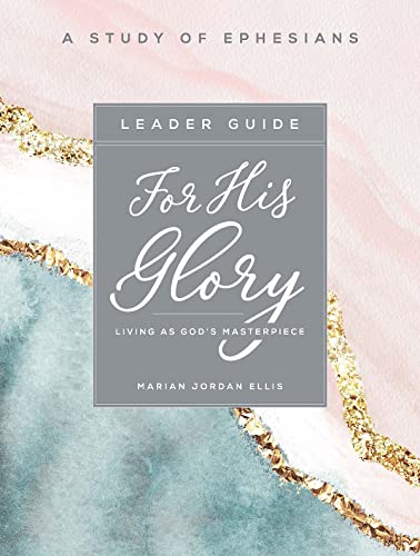 For His Glory Leader Guide: Living As God's Masterpiece von Abingdon Press