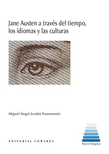 Jane Austen a través del tiempo, los idiomas y las culturas Jane Austen a través del tiempo, los idiomas y las culturas von Editorial Comares