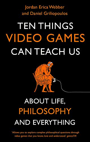 Ten Things Video Games Can Teach Us: (about life, philosophy and everything) von Robinson Press
