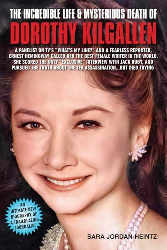THE INCREDIBLE LIFE & MYSTERIOUS DEATH OF DOROTHY KILGALLEN von Page Turner Books International