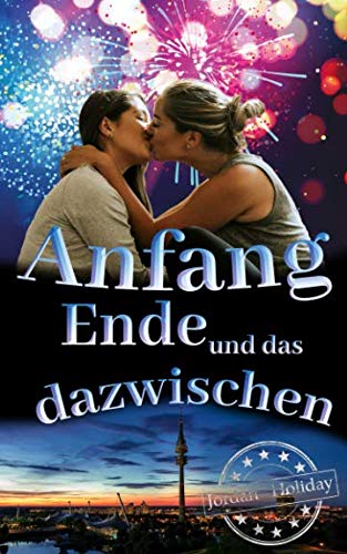 Anfang, Ende und das dazwischen von Independently published