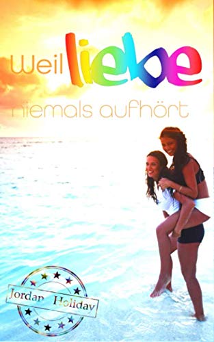 Weil Liebe niemals aufhört