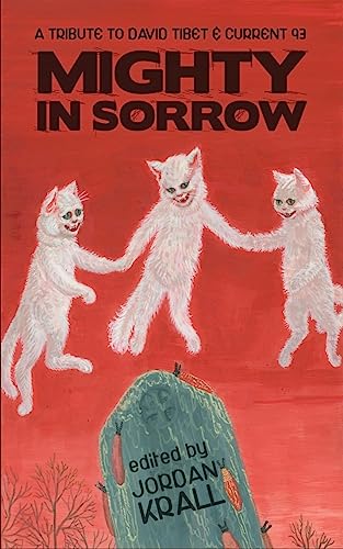 Mighty in Sorrow: A Tribute to David Tibet & Current 93 von Dynatox Ministries International