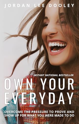 Own Your Everyday: Overcome the Pressure to Prove and Show Up for What You Were Made to Do von WaterBrook