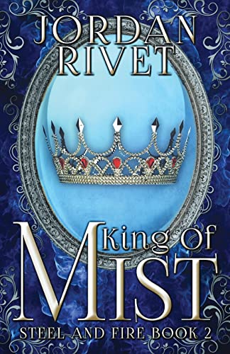 King of Mist (Steel and Fire, Band 2)