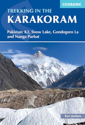 Trekking in the Karakoram: Pakistan: K2, Snow Lake, Gondogoro La and Nanga Parbat (Cicerone guidebooks) von Cicerone Press Limited