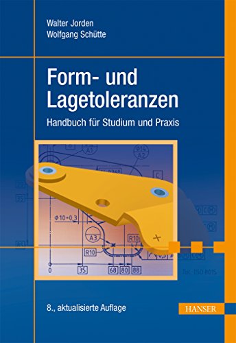 Form- und Lagetoleranzen: Handbuch für Studium und Praxis (Print-on-Demand) von Carl Hanser Verlag GmbH & Co. KG