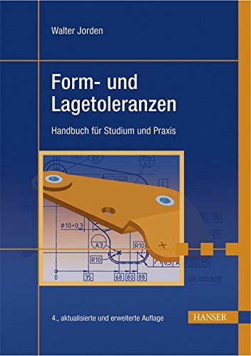 Form- und Lagetoleranzen: Handbuch für Studium und Praxis