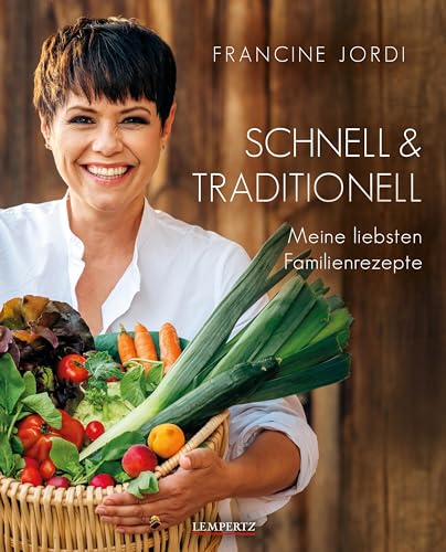 Schnell & Traditionell: Meine liebsten Familienrezepte (Hardcover) von Lempertz Edition und Verlagsbuchhandlung