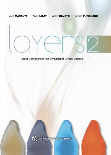 Layers 2: Direct Composites: The Styleitaliano Clinical Secrets von Quintessence Publishing Co., Inc.
