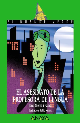 El asesinato de la profesora de lengua (LITERATURA INFANTIL - El Duende Verde, Band 152) von ANAYA INFANTIL Y JUVENIL