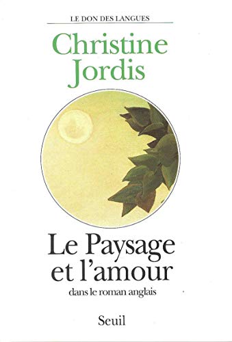 Le Paysage et l'Amour dans le roman anglais von Seuil