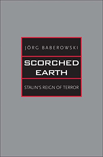 Scorched Earth: Stalin's Reign of Terror (The Yale-hoover Series on Authoritarian Regimes)