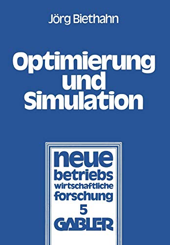 Optimierung und Simulation: Anwendung Verschiedener Optimierungsverfahren Auf E. Stochast. Lagerhaltungsproblem (Neue Betriebswirtschaftliche ... forschung (nbf), Band 5) von Gabler