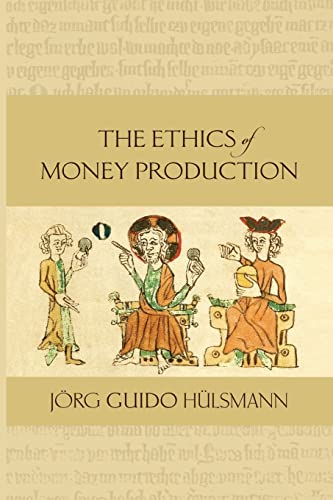 The Ethics of Money Production von Ludwig Von Mises Institute