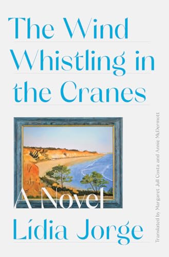 The Wind Whistling in the Cranes: A Novel von LIVERIGHT