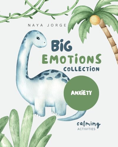 Big Emotions Collection Anxiety: Calming Activities von Independently published
