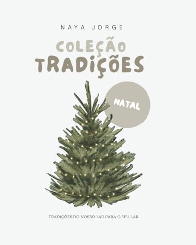 Coleção Tradiçōes - Natal: Tradições do nosso lar para o seu lar von Independently published