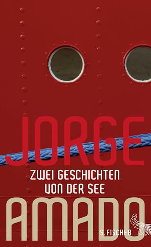 Zwei Geschichten von der See: Der Tod und der Tod des Quincas Wasserschrei. Die Abenteuer des Kapitäns Vasco Moscoso Zwei Geschichten von der See: Der Tod und der Tod des Quincas Wasserschrei. Die Abenteuer des Kapitäns Vasco Moscoso von FISCHERVERLAGE