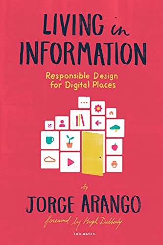 Living in Information: Responsible Design for Digital Places von Two Waves Books