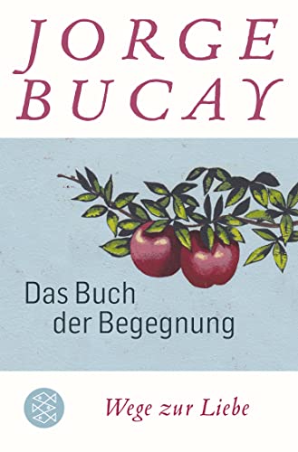 Das Buch der Begegnung: Wege zur Liebe Das Buch der Begegnung: Wege zur Liebe