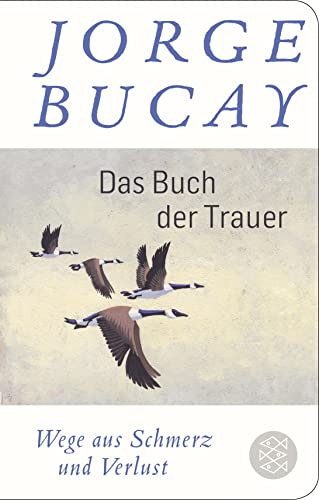Das Buch der Trauer: Wege aus Schmerz und Verlust