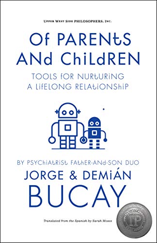 Of Parents and Children: Tools for Nurturing a Lifelong Relationship von Upper West Side Philosophers, Inc.