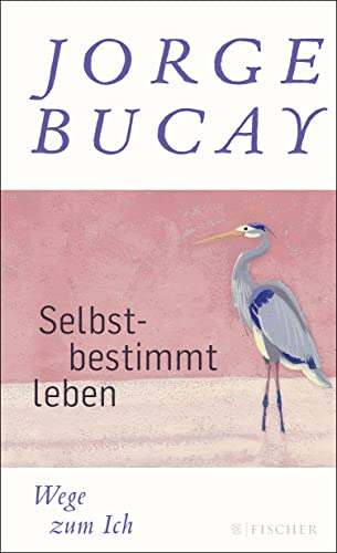 Selbstbestimmt leben: Wege zum Ich von FISCHER Taschenbuch