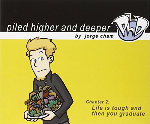 Life Is Tough And Then You Graduate: The Second Piled Higher And Deeper Comic Strip Collection Life Is Tough And Then You Graduate: The Second Piled Higher And Deeper Comic Strip Collection