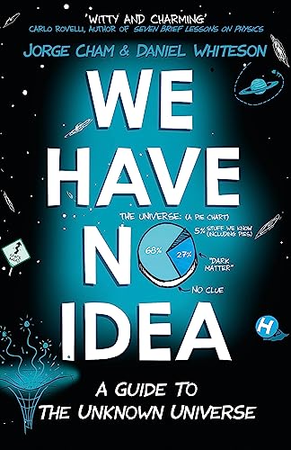 We Have No Idea: A Guide to the Unknown Universe von Hodder And Stoughton Ltd.
