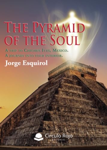 The Pyramid of the Soul von Grupo Editorial Círculo Rojo SL