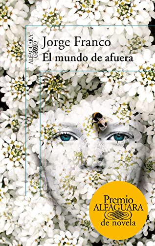 El mundo de afuera (Premio Alfaguara de novela) (Hispánica)