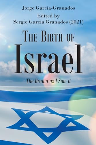 The Birth of Israel: The Drama as I Saw it von Newman Springs