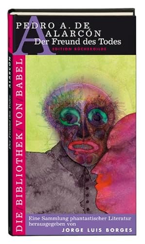Der Freund des Todes: Erzählungen. Vorw. v. Jorge L. Borges (Die Bibliothek von Babel)