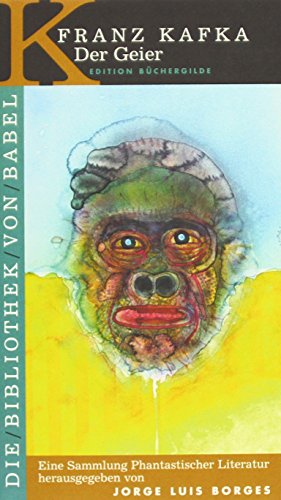 Die Bibliothek von Babel: Die Bibliothek von Babel: Der Geier: Bd 12: Erzählungen. Vorw. v. Jorge L. Borges