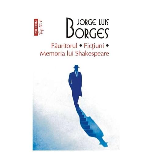 Fauritorul. Fictiuni. Memoria Lui Shakespeare. Top 10+