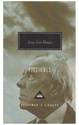 [Fictions] [by: Jorge Luis Borges]
